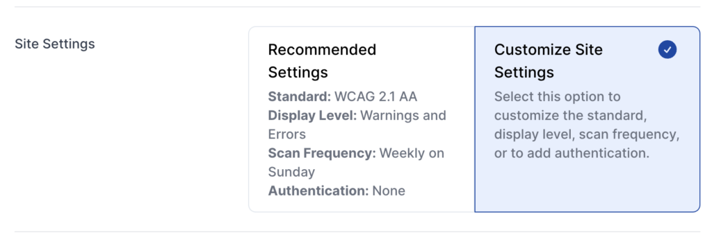 Customize Site Settings option enabled in the Add a New Site page, this option gives you the ability to customize the standard display level, scan frequency, add authentication, and to use the white listing information.